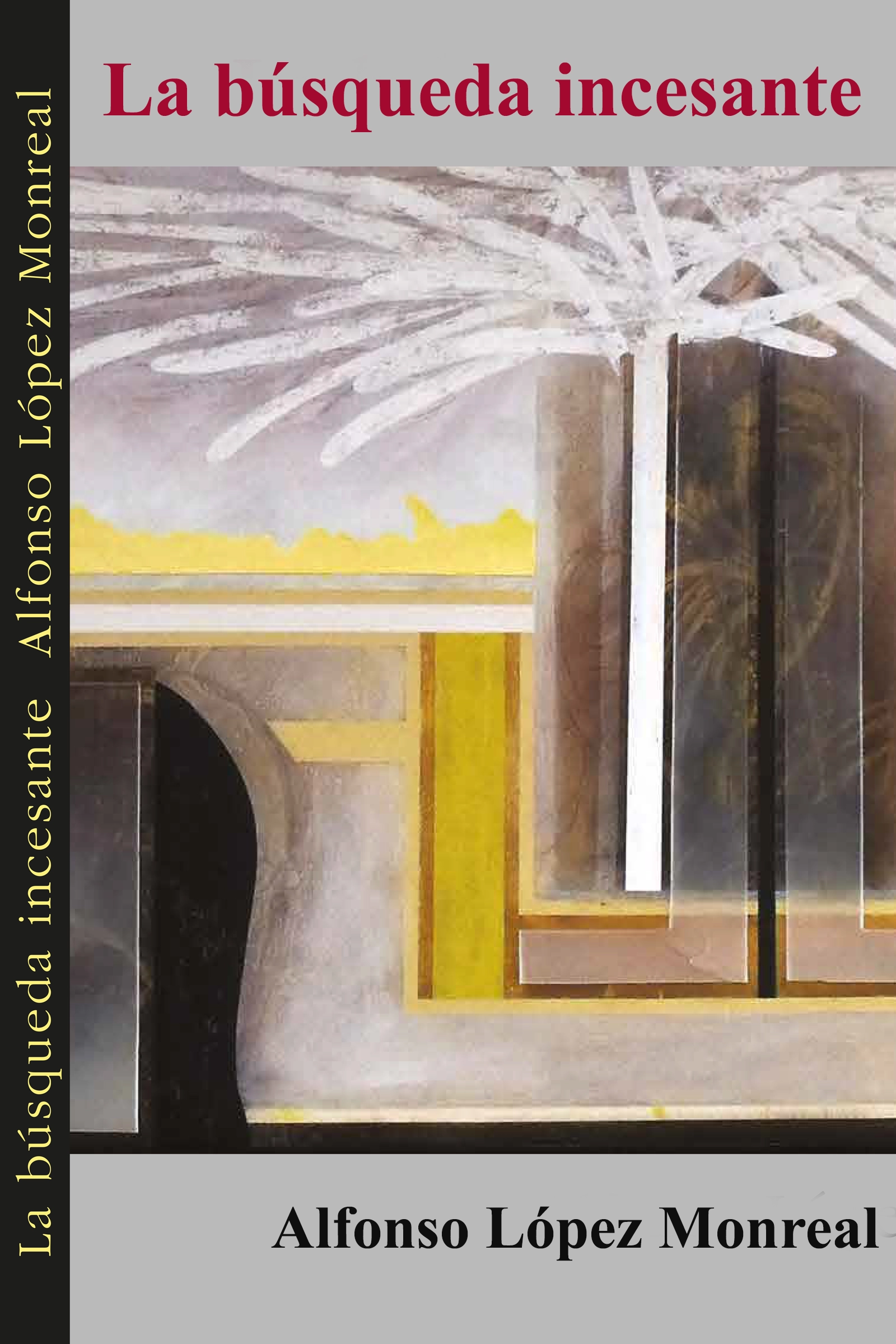 alfonso lopez monreal libro la busqueda incesante
